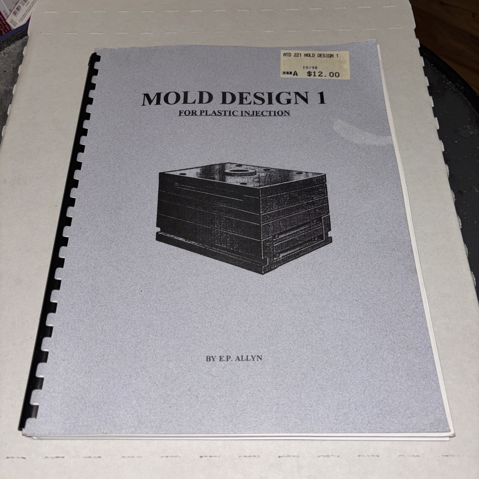 Mold Design I for Plastic Injection Molding by E.P. Allyn 1998 Edition