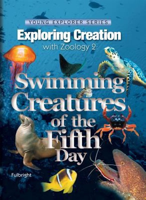 Exploring Creation with Zoology 2 : Swimming Creatures of the Fif