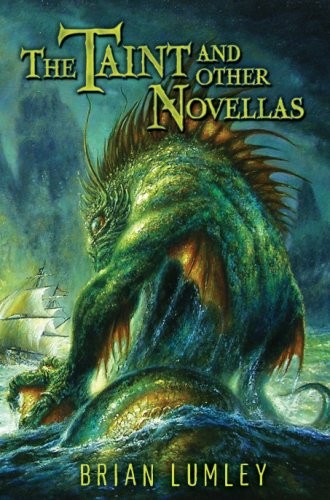 THE TAINT AND OTHER NOVELLAS (CTHULHU COLLECTION) By Brian Lumley & Bob Eggleton