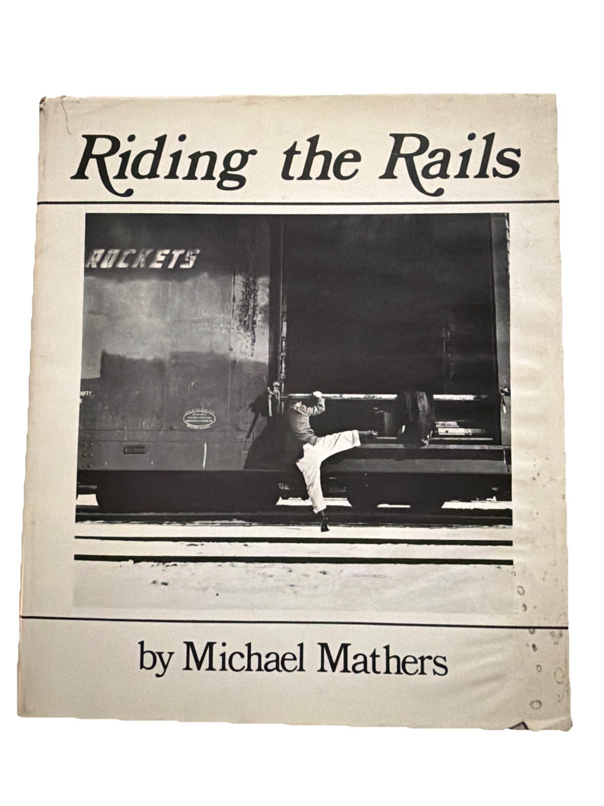 Riding the Rails by Michael Mathers first printing Has Some Water Damage
