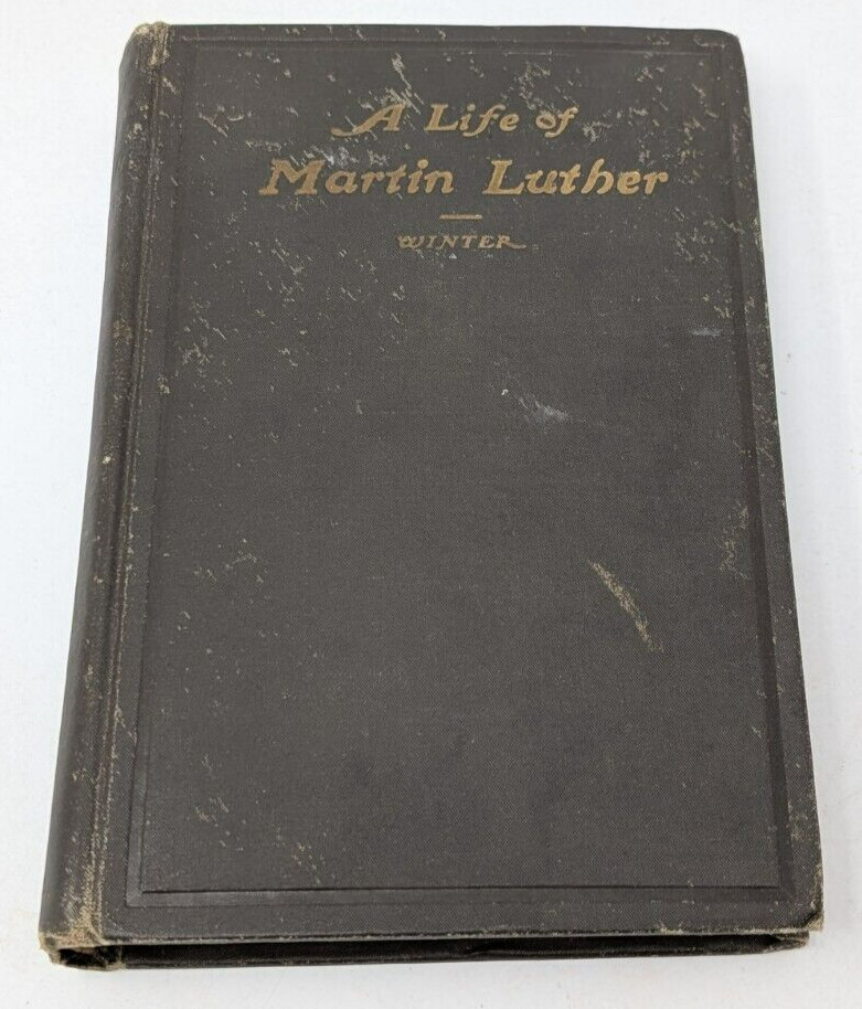 A Life of Martin Luther by Lovick Pierce Winter Biography Book Antique 1911 VTG