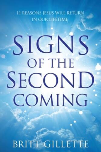 Signs Of The Second Coming: 11 Reasons Jesus Will Return in Our Lifetime – GOOD
