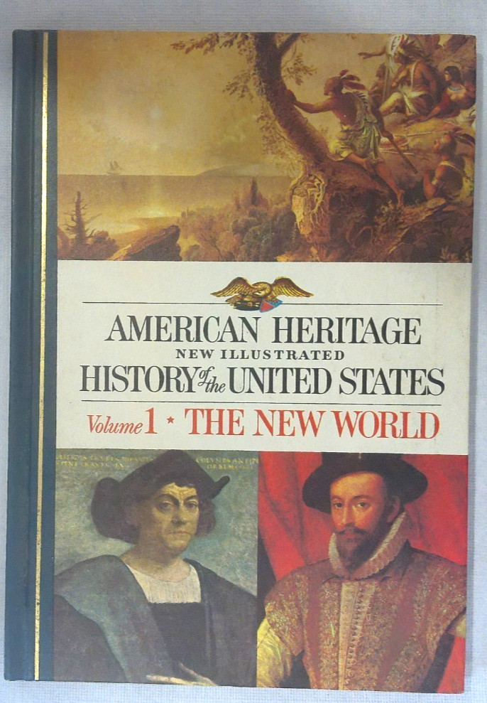 American Heritage New Illustrated History of the US Volume 1 The New World