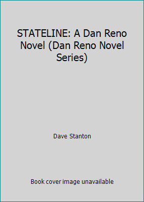 STATELINE: A Dan Reno Novel (Dan Reno Novel Series) by Dave Stanton
