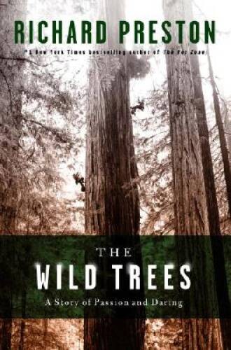 The Wild Trees: A Story of Passion and Daring – Hardcover – GOOD