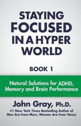 Staying Focused In A Hyper World (Volume 1) – Paperback By Gray, John – GOOD