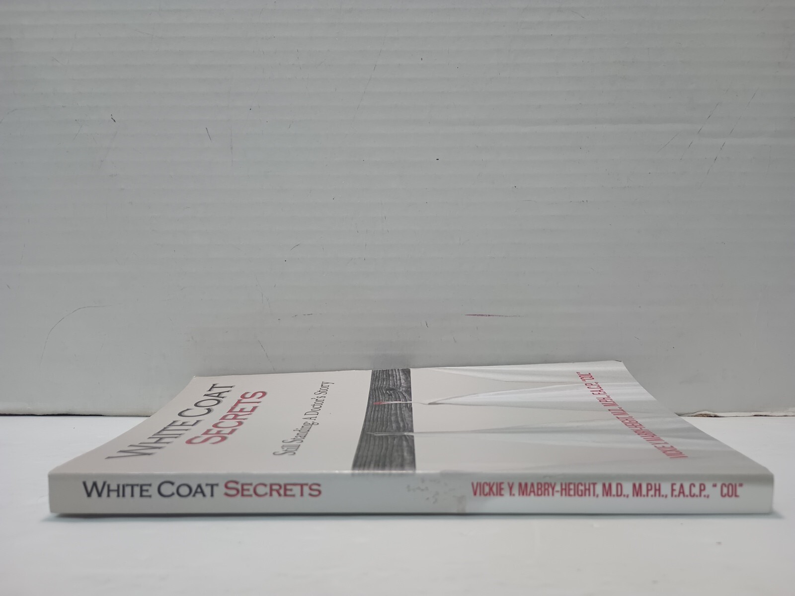 WHITE COAT SECRETS : A Doctor’s Story by Vickie Y. Mabry-Height, M.D., (2015, Pb