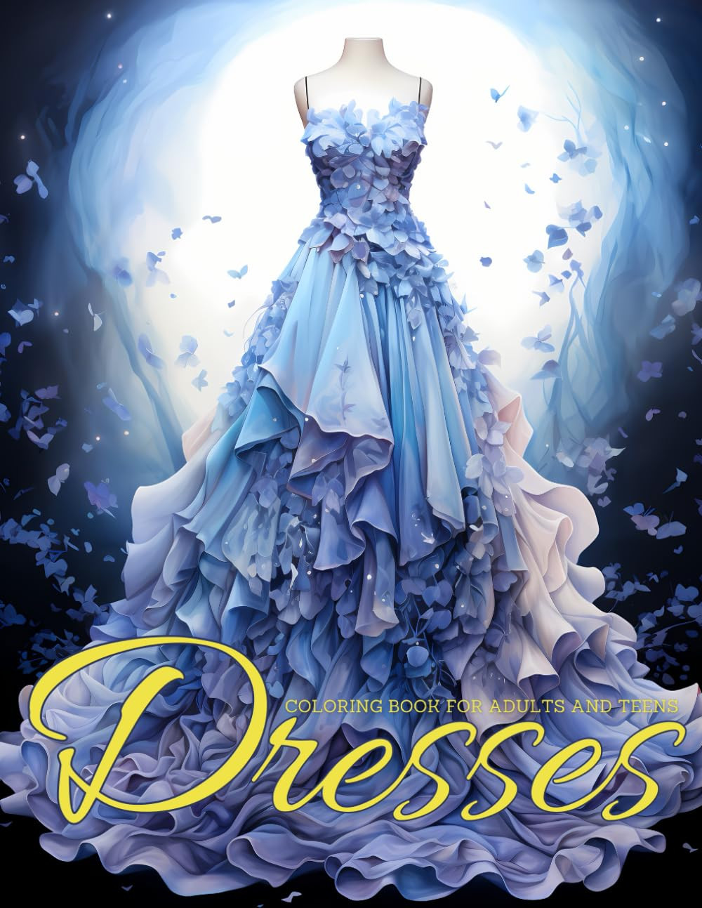 Dresses Coloring Book for Adults and Teens: Fashion Coloring Book with +50 desig