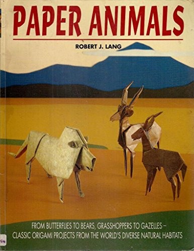 PAPER ANIMALS by Robert J. Lang