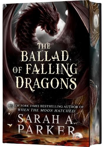 Sarah A Parker The Ballad of Falling Dragons (Deluxe Limited Edition) (Hardback)