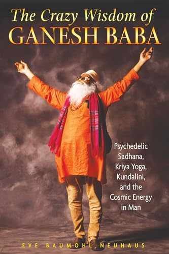 The Crazy Wisdom of Ganesh Baba: – Paperback, by Neuhaus Eve Baumohl – Very Good