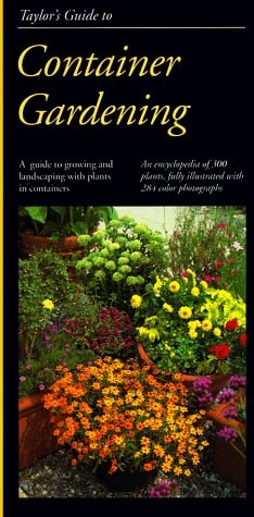 Taylor’s Guide to Container Gardening (Taylor’s Guides to Gardening) by Tenenbau
