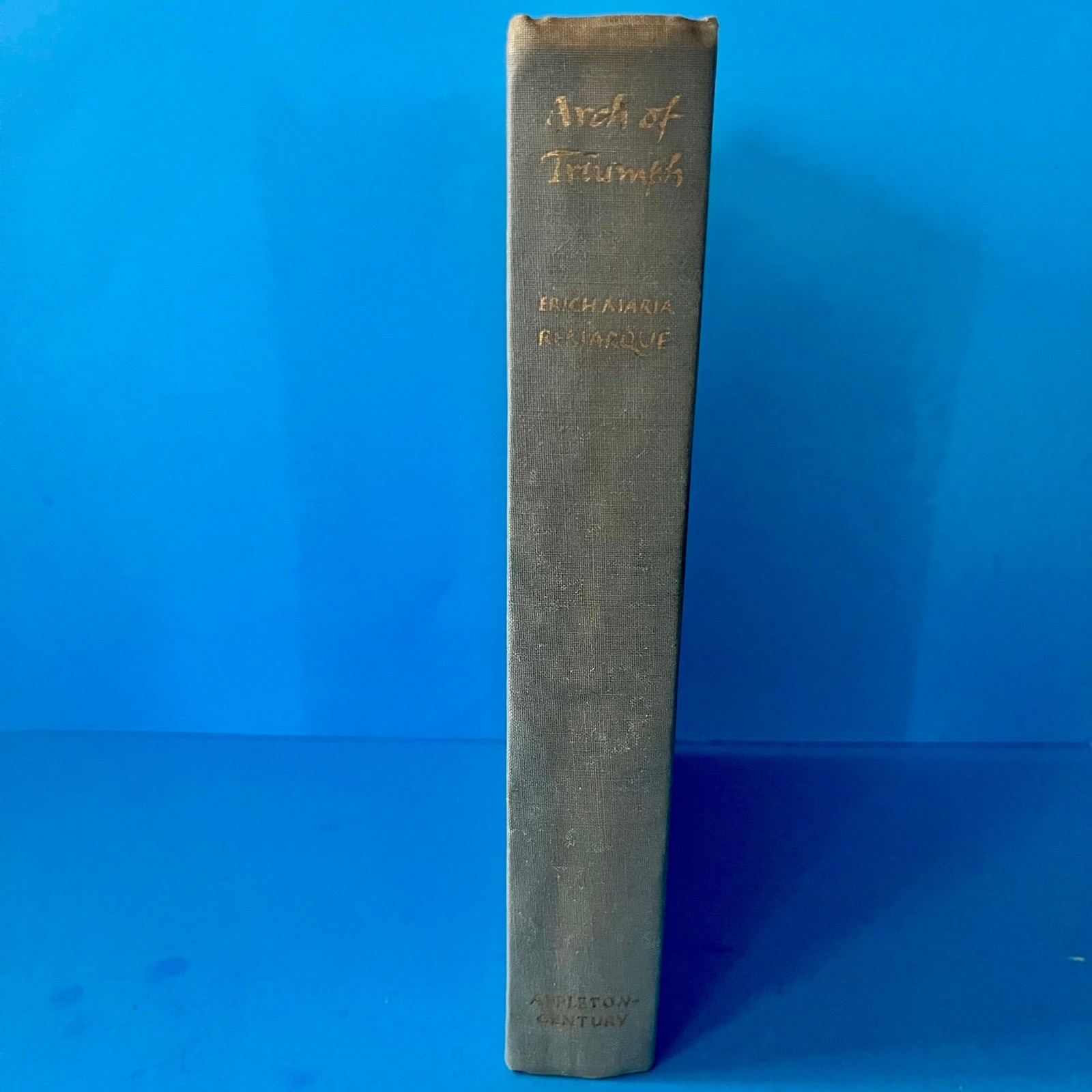 Arch of Triumph by Erich Maria Remarque 1st Edition 1945 D. Appleton Hardcover