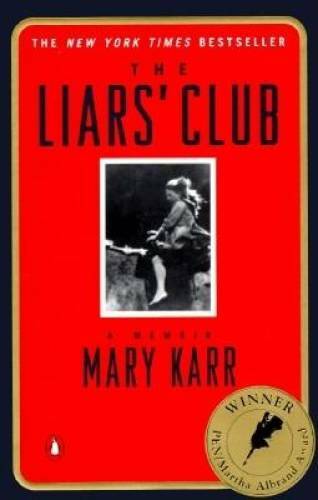 The Liars‘ Club: A Memoir – Paperback By Karr, Mary – GOOD