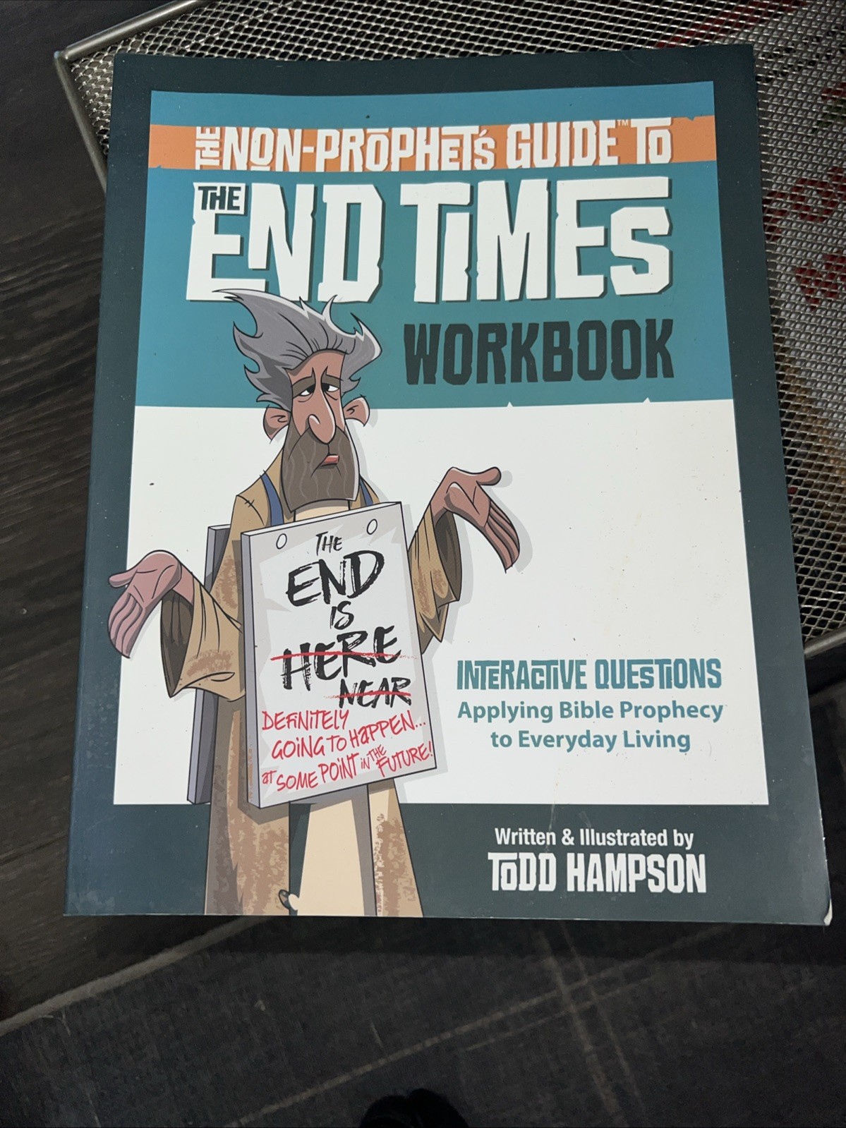 Non-Prophet’s Guide to the End Times : Bible Prophecy for Everyone by Todd…
