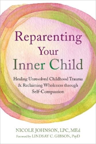 Lindsay C. Gibson Nicole John Reparenting Your Inner Ch (Paperback) (UK IMPORT)