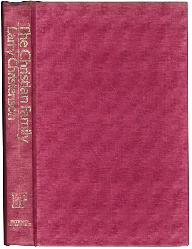THE CHRISTIAN FAMILY By Larry Christenson & David Wilkerson – Hardcover *VG+*