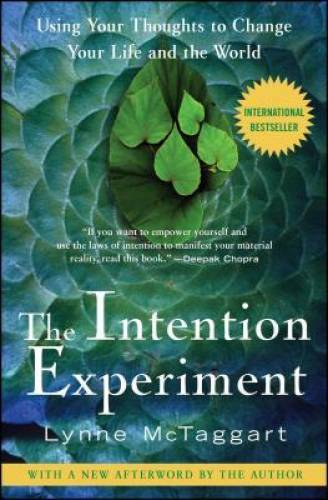 The Intention Experiment: Using Your Thoughts to Change Your Life a – VERY GOOD