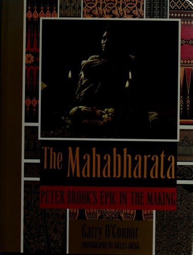 The Mahabharata: Peter Brook’s Epic in the Making, Garry O’Connor, Good Book