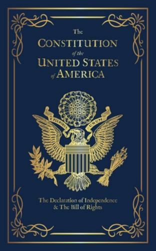 Constitution of the United States of America : The Declaration of Independence,