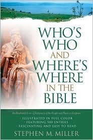 Who’s Who and Where’s Where in the Bible – Stephen M. Miller – Good – See co…
