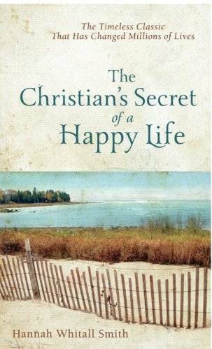 The Christian’s Secret of a Happy Life – Paperback – GOOD