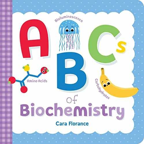 ABCs of Biochemistry – Board book, by Florance Cara – Very Good