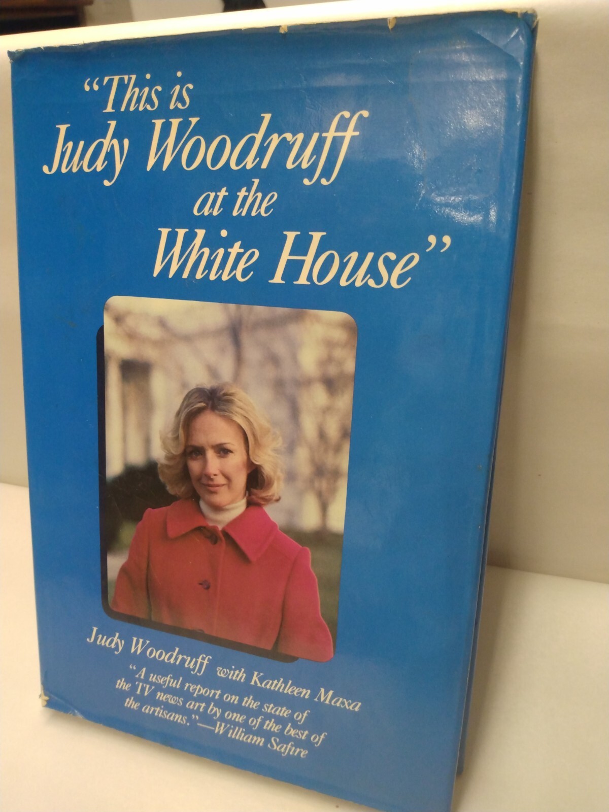 This Is Judy Woodruff at the White House by Kathleen Maxa and Judy Woodruff…