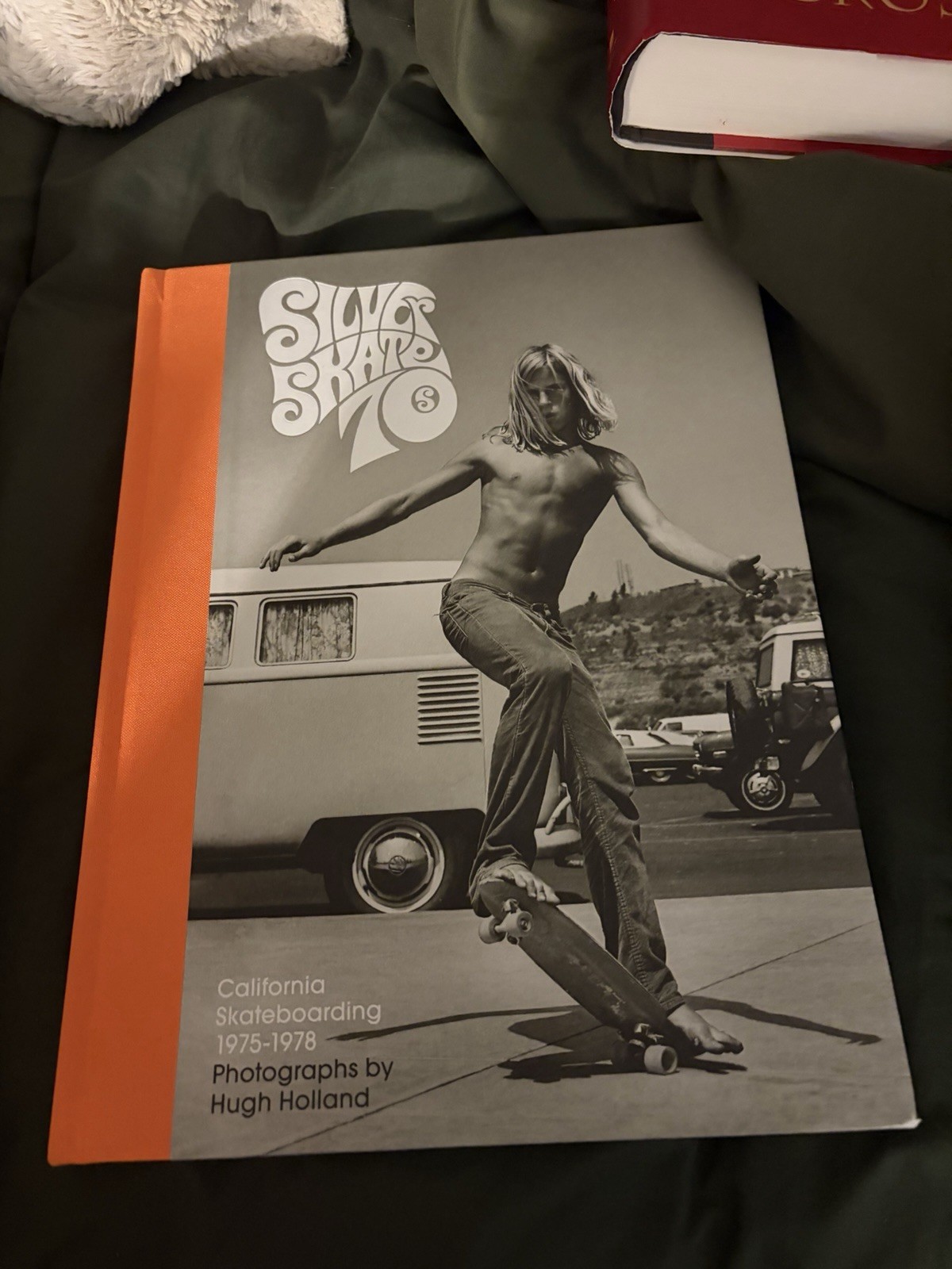Silver Skate 70s: California Skateboarding 1975-78 Hugh Holland Chronicle Books