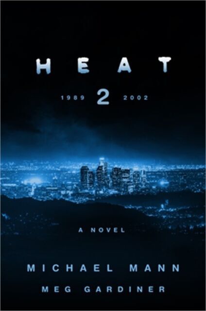 Heat 2: A Novel – Hardcover By Mann, Michael – GOOD