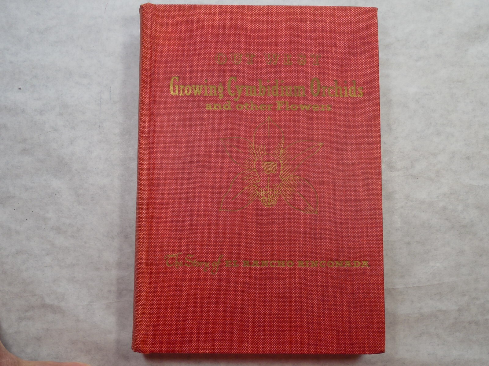 Out West: Growing Cymbidium Orchids and Other Flowers by Louis M. Boyle, 1952
