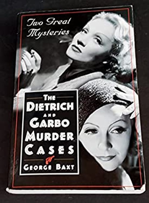 The Dietrich And Garbo Murder Cases George Baxt