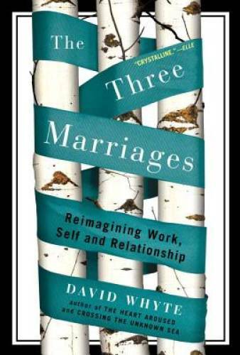 The Three Marriages: Reimagining Work, Self and Relationship – VERY GOOD