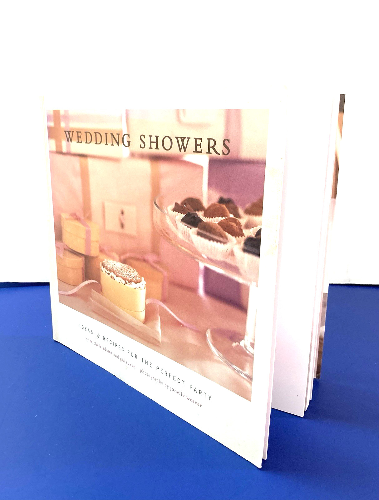 WEDDING SHOWERS BOOK 4 Planning Ideas,Recipes &Resource List for aPerfect Party