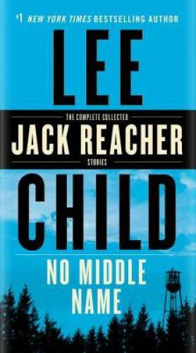 No Middle Name: The Complete Collected Jack Reacher Short Stories – VERY GOOD