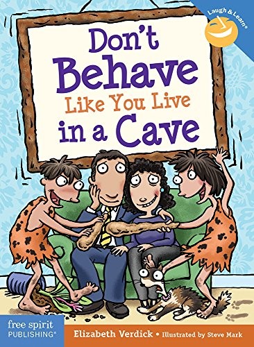 Don’t Behave Like You Live in a Cave (Laugh & Learn) by Verdick, Elizabeth