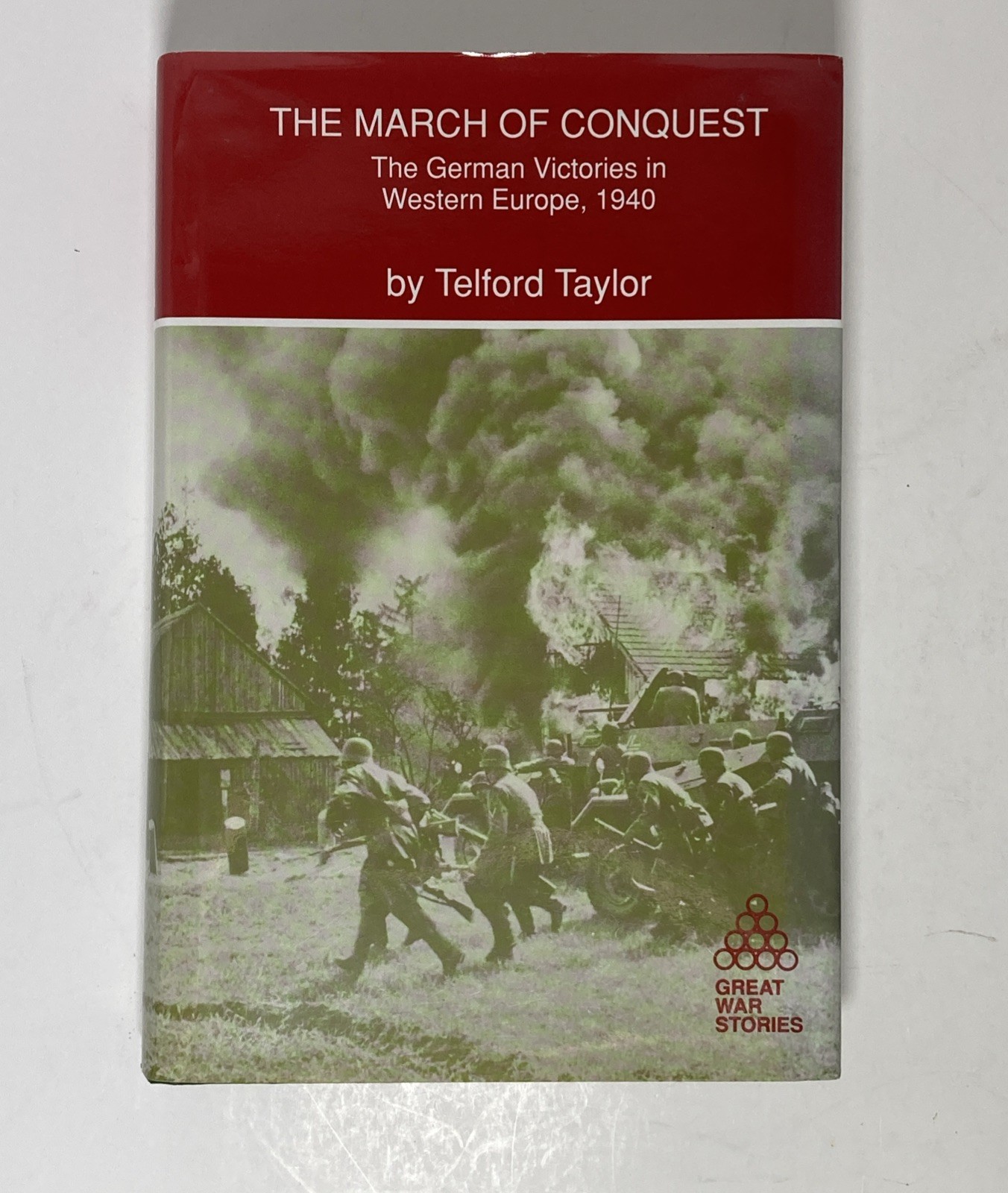 The March of Conquest: The German Victories in Western Europe, 1940 by T Taylor