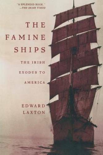 The Famine Ships: The Irish Exodus to America – Paperback – GOOD