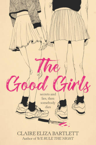 The Good Girls – Paperback By Bartlett, Claire Eliza – VERY GOOD