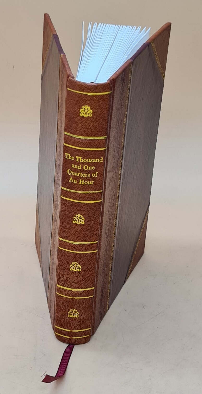 The Thousand And One Quarters Of An Hour (Tartarian Tales). 1901 [Leather Bound]
