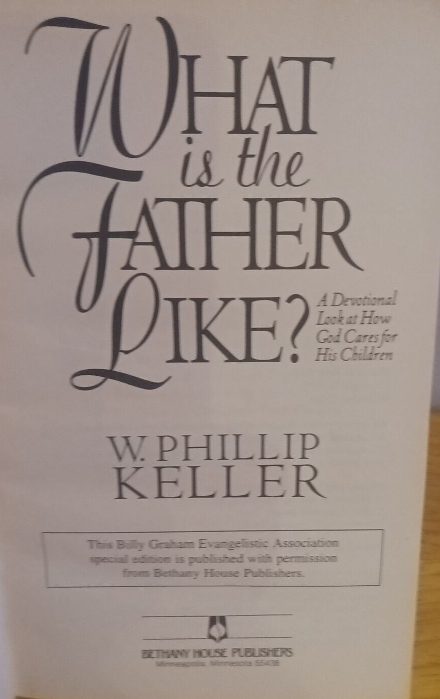 What Is The Father Like? W Phillip Keller Bethany House Devotional Paperback