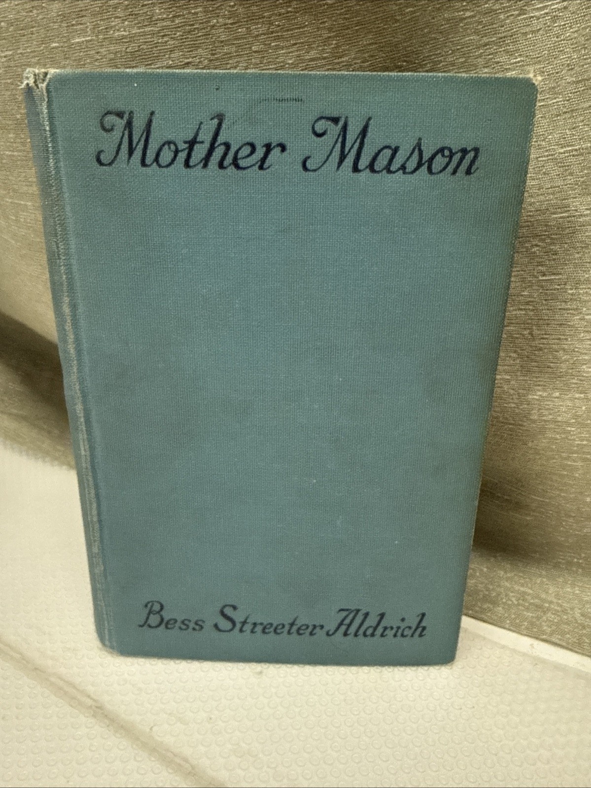 Mother Mason Bess Streeter Aldrich 1926 D. Appleton And Company HC Antique
