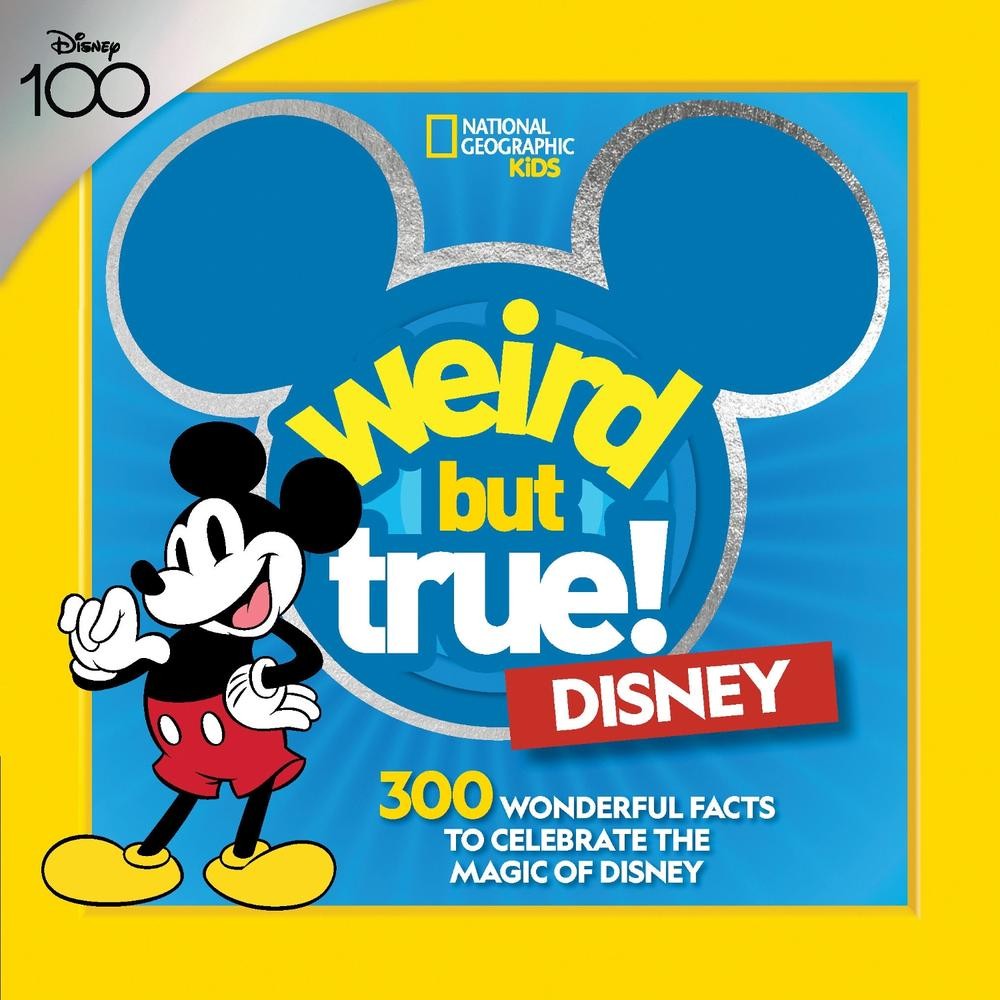 Weird But True! Disney: 300 Wonderful Facts to Celebrate the Magic of Disney by