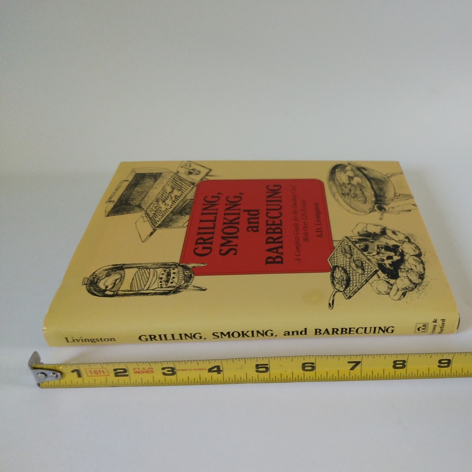 1992 „Grilling, Smoking, And Barbecuing“ By A.D. Livingston HC DJ VG