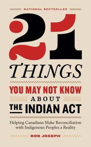 21 Things You May Not Know About the Indian Act: Helping Canadians M – VERY GOOD