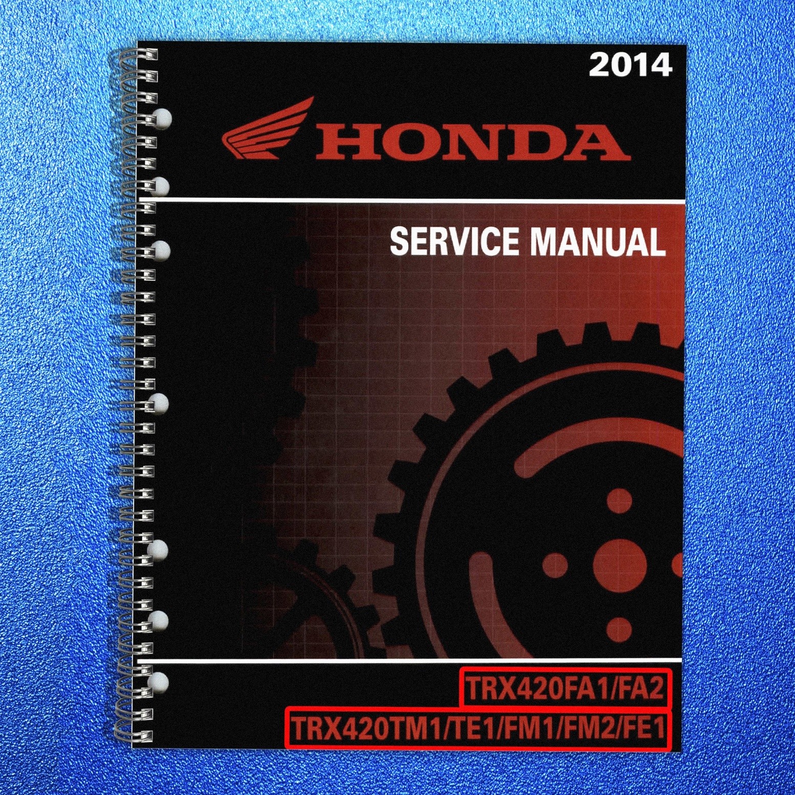 HONDA Rancher 420 TRX420 ATV Service Manual 2014, – COVERED – XL FOLDOUTS