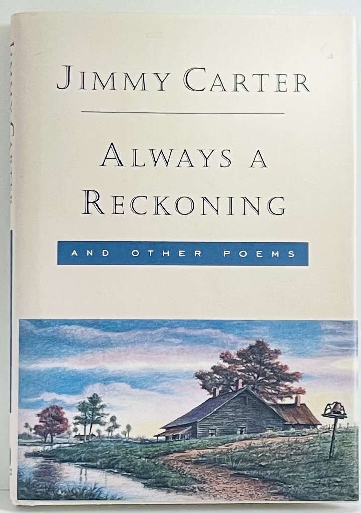 Always a Reckoning And Other Poems by Jimmy Carter Hardcover Book ISBN