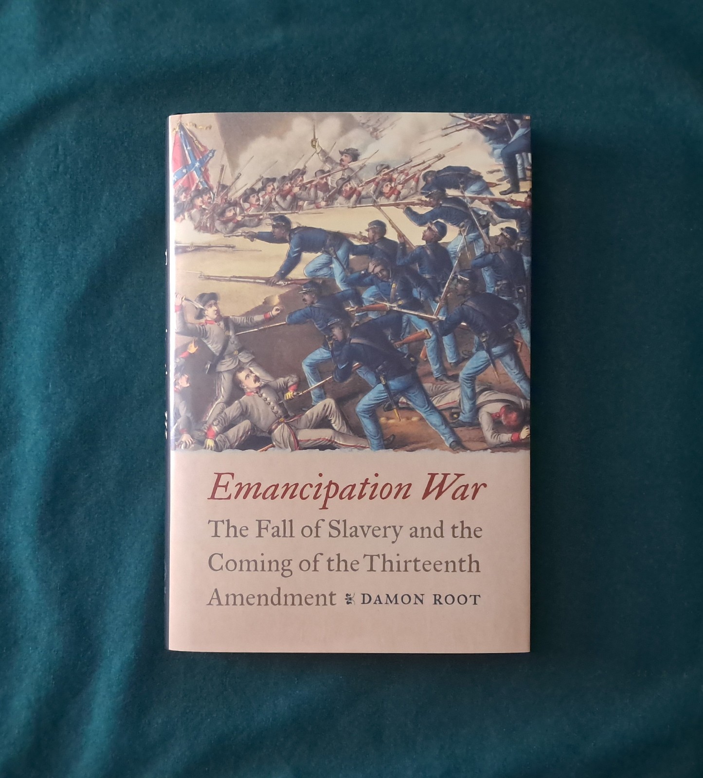 Emancipation War : Fall of Slavery & Coming of the Thirteenth Amendment by Root