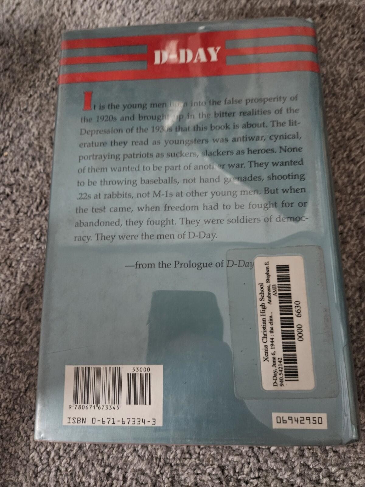 D-Day – June 6, 1944 : The Climactic Battle of WWII by Stephen E. Ambrose (1994,