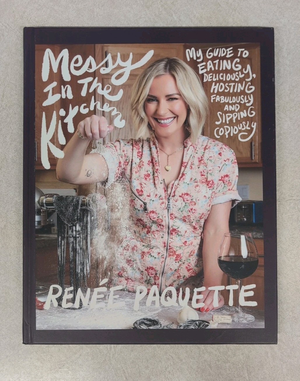 Messy In The Kitchen: My Guide to Eating Deliciously…Renee Paquette *B2G1 FREE